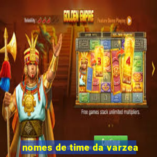 nomes de time da varzea